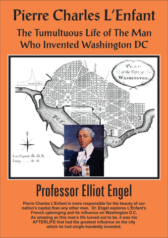 Audio Program 107 Pierre Charles L'Enfant: The Tumultuous Life of the Man Who Invented Washington, DC