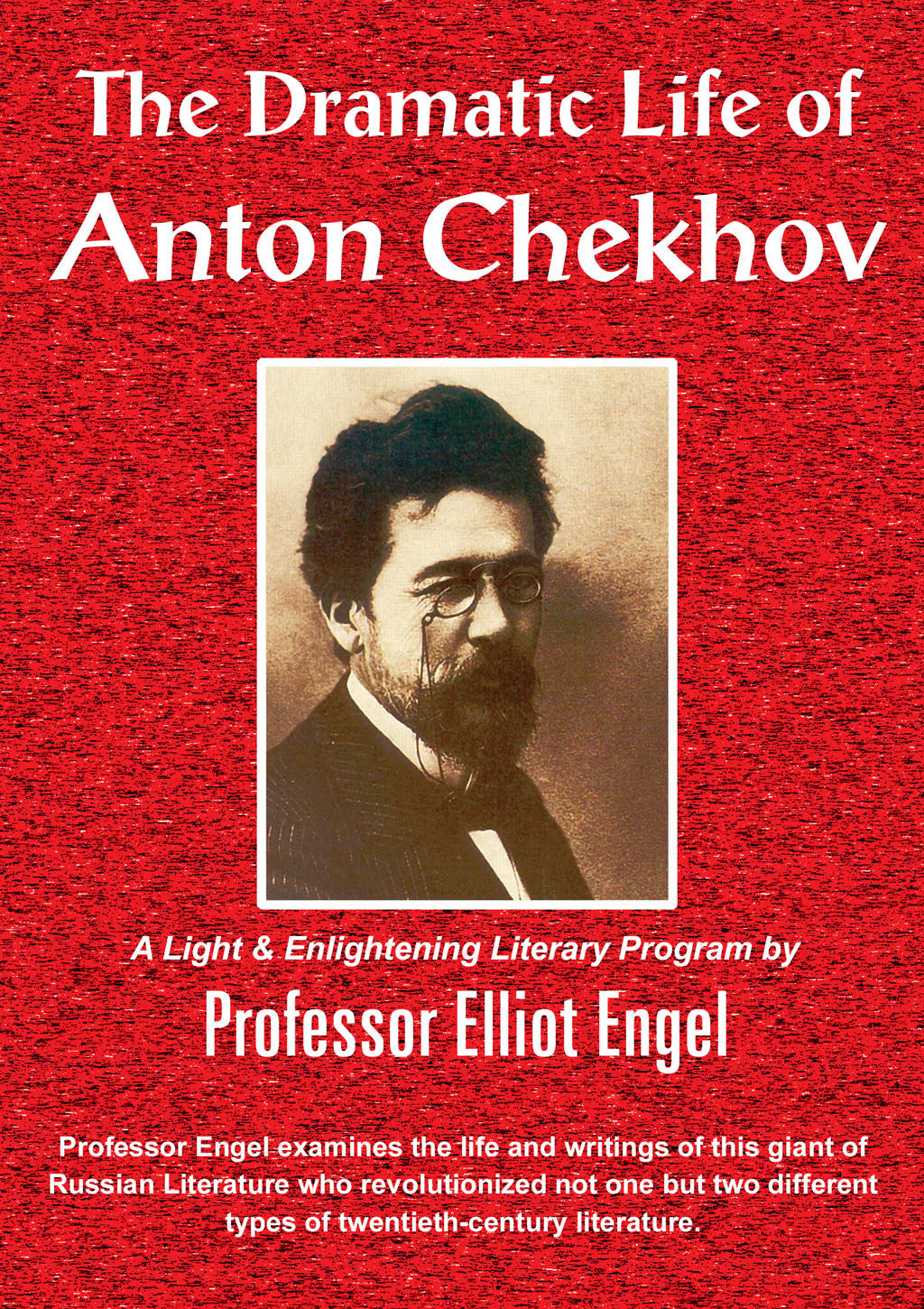 The Dramatic Life of Anton Chekhov