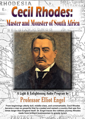Cecil Rhodes: Master & Monster of South Africa